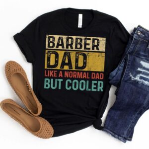 Barber Dad - Like a Normal Dad But Cooler" T-Shirt - 100% Cotton, Unisex Tee